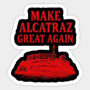 Make-Alcatraz-Great-Again Sticker